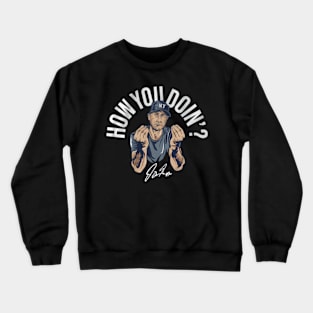 How You Doing Crewneck Sweatshirt